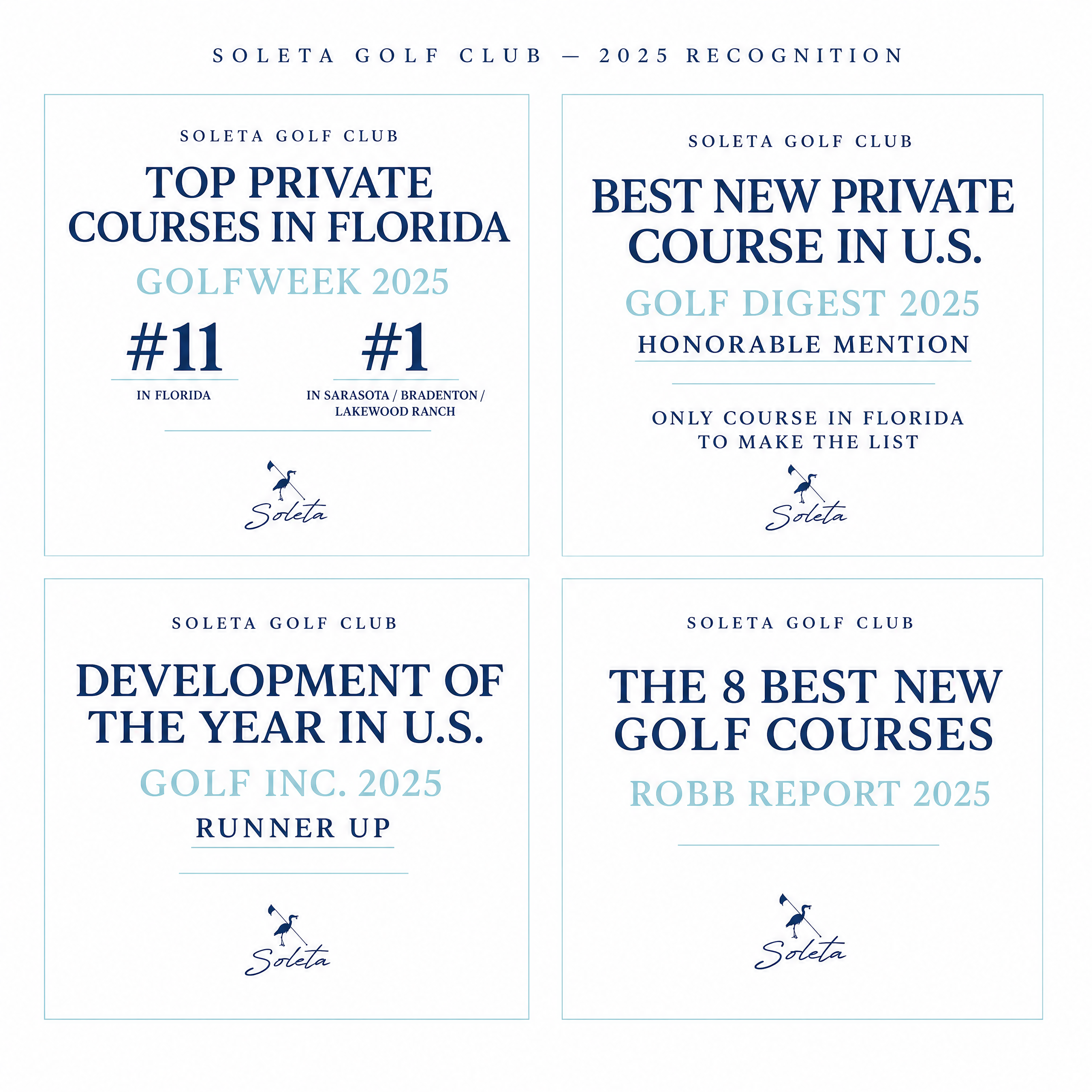 Soleta Golf Club 2025 recognition: Golfweek ranked the course number 11 in Florida and number 1 in Sarasota, Bradenton and Lakewood Ranch; Golf Digest named it a best new private course honorable mention and the only Florida course on the list; Golf Inc. named it development of the year runner-up; and Robb Report included it among the eight best new golf courses.